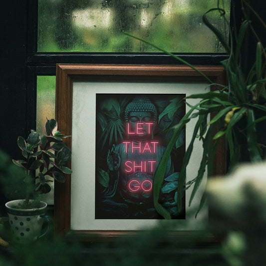 Let That Shit Go Poster Print | Neon Wall Art | Buddha Yoga Zen | Bathroom Decor